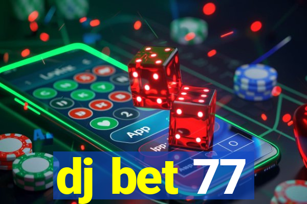 dj bet 77